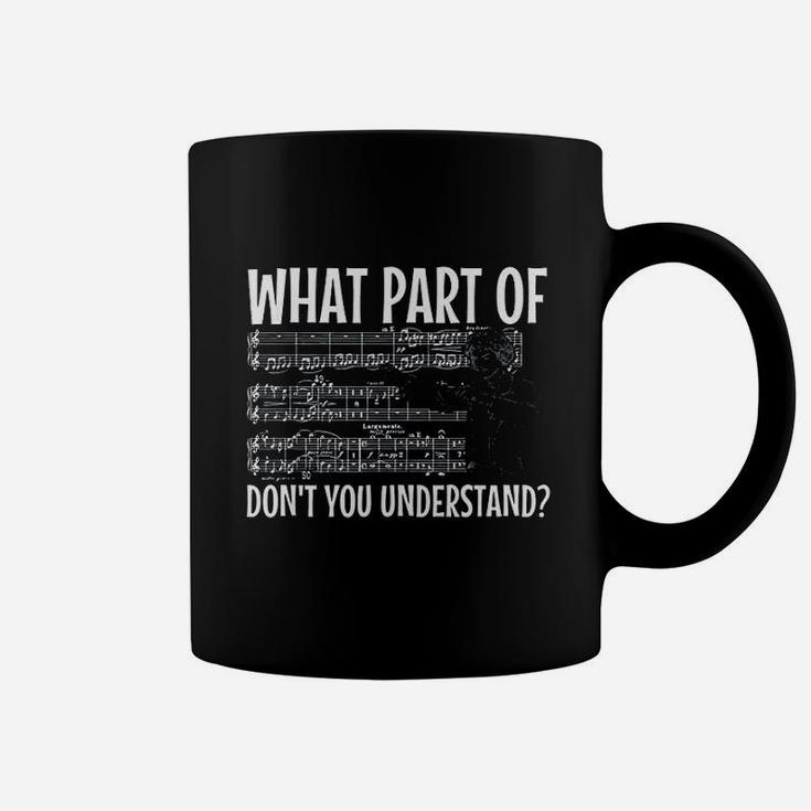 Classical Music What Part Of Music Dont You Understan Coffee Mug