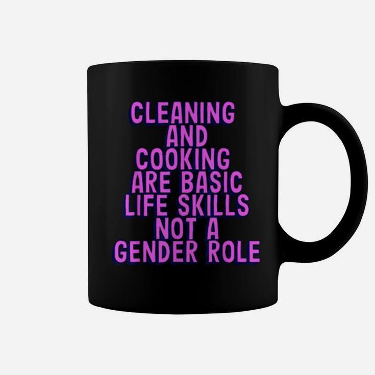 Cleaning And Cooking Are Basic Life Skill Not A Gender Role Coffee Mug