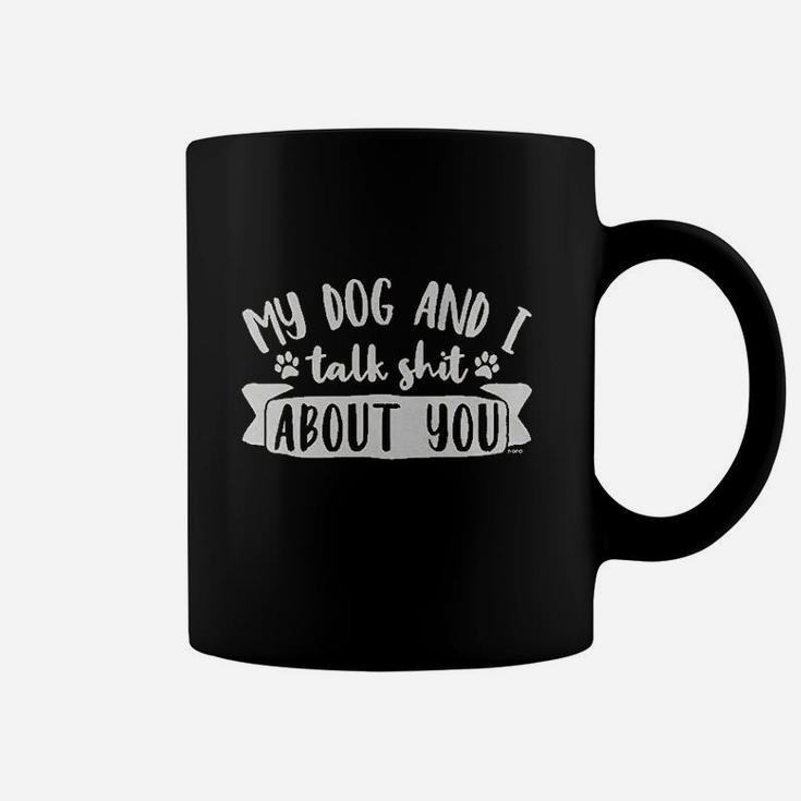 Clothing Co My Dog And I Talk About You Women Coffee Mug