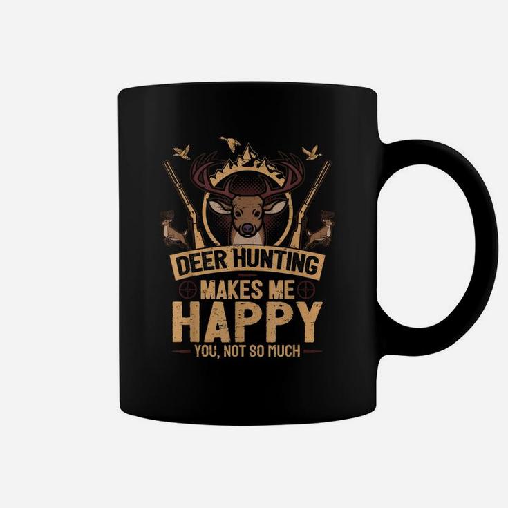 Cool Hunter Saying I Deer Hunting Makes Me Happy Coffee Mug