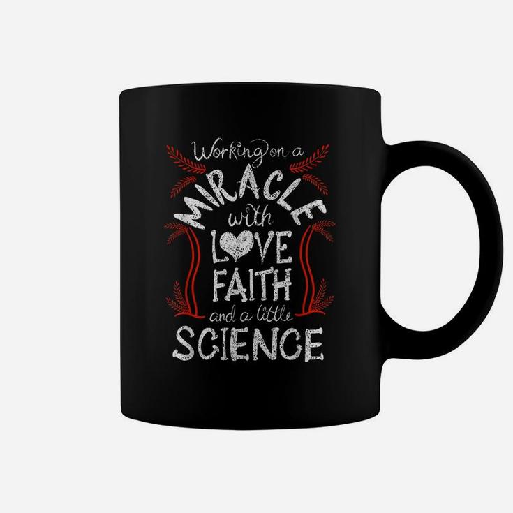 Cool Love Faith And A Little Science Funny Infertility Gift Coffee Mug