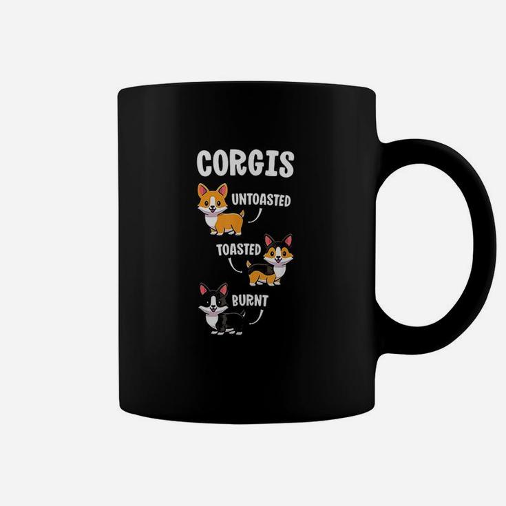 Corgi Funny Dog Lovers Gift Untoasted Toasted Burn Coffee Mug