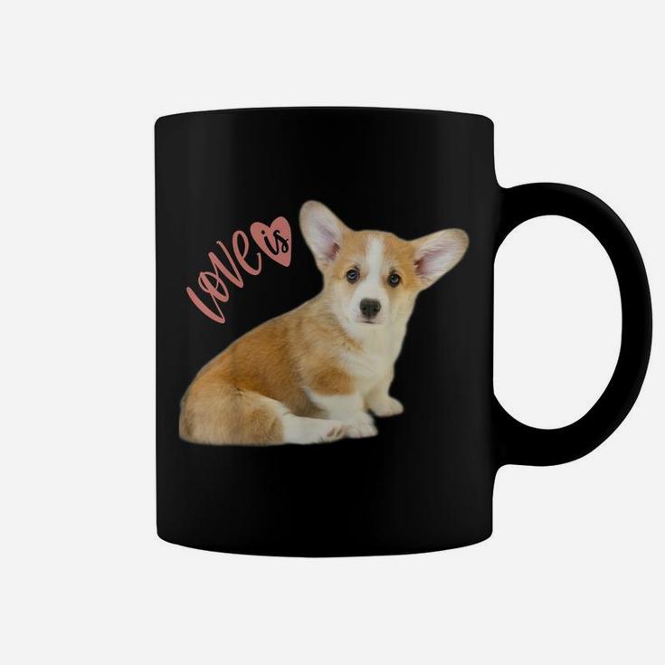 Corgi Shirt Love Is Dog Mom Dad Tee Puppy Pet Women Men Kids Coffee Mug