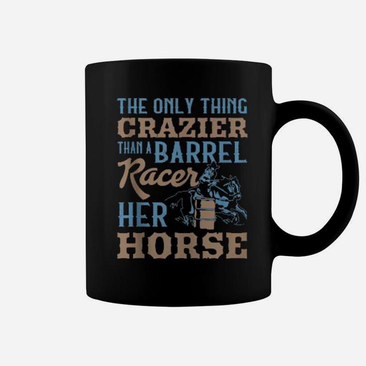 Crazier Barrel Racer Barrel Racing Girl Coffee Mug