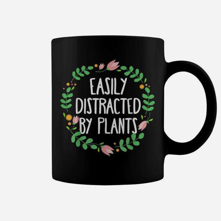 Cute Easily Distracted By Plants Gardening Coffee Mug