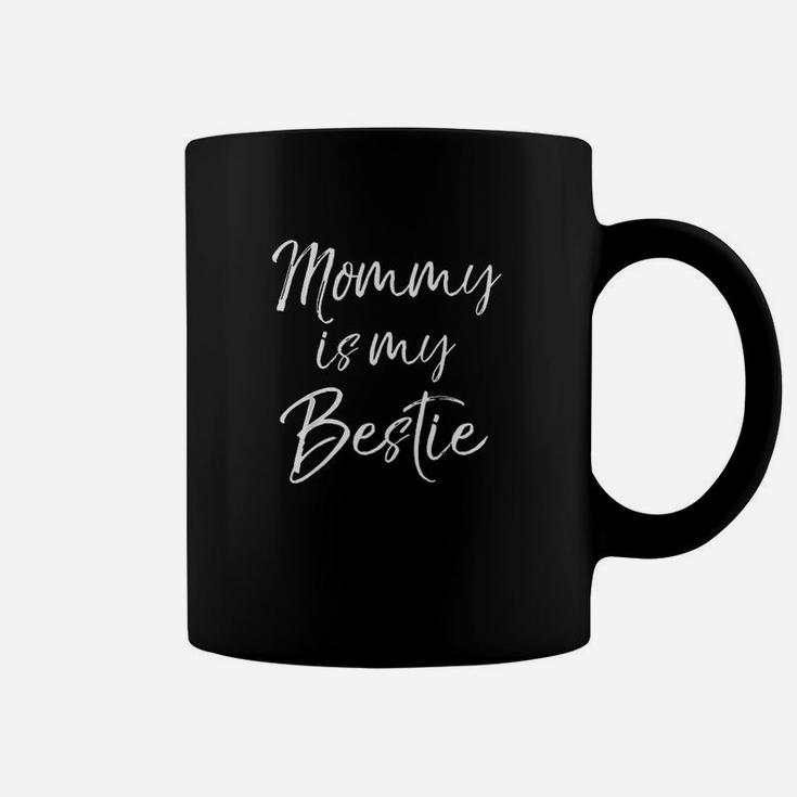 Cute Kids Mom Is My Best Friend Gift Mommy Is My Bestie Coffee Mug