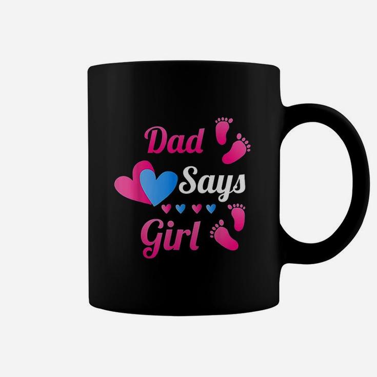 Dad Daddy Says Girl Baby Coffee Mug