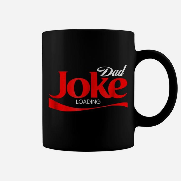 Dad Joke Loading Shirt, Funny Father Daddy Gag Pun Coffee Mug