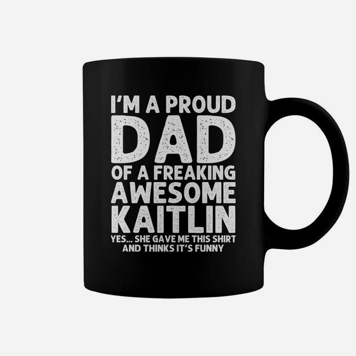 Dad Of Kaitlin Gift Father's Day Funny Personalized Name Coffee Mug