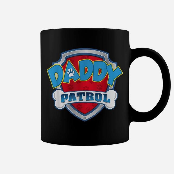 Daddy Patrol Shirt-Dog Mom Dad Funny Gift Birthday Party Coffee Mug