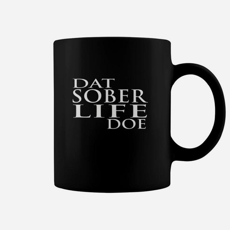 Dat Sober Life Doe  Funny Sobriety Coffee Mug