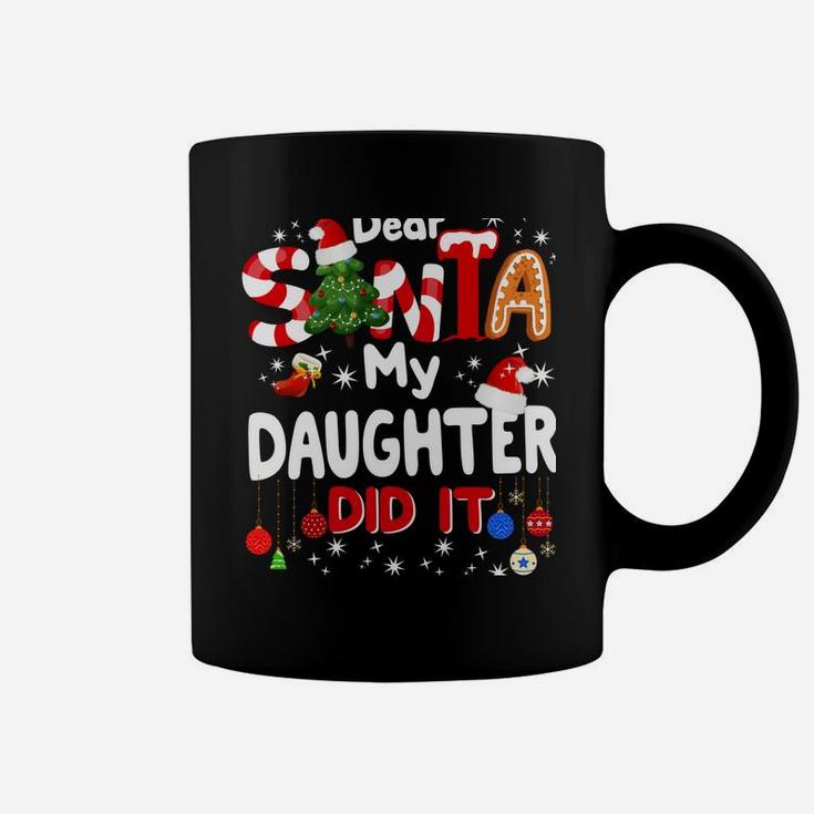 Dear Santa My Daughter Did It Funny Christmas Gift Boys Kids Sweatshirt Coffee Mug