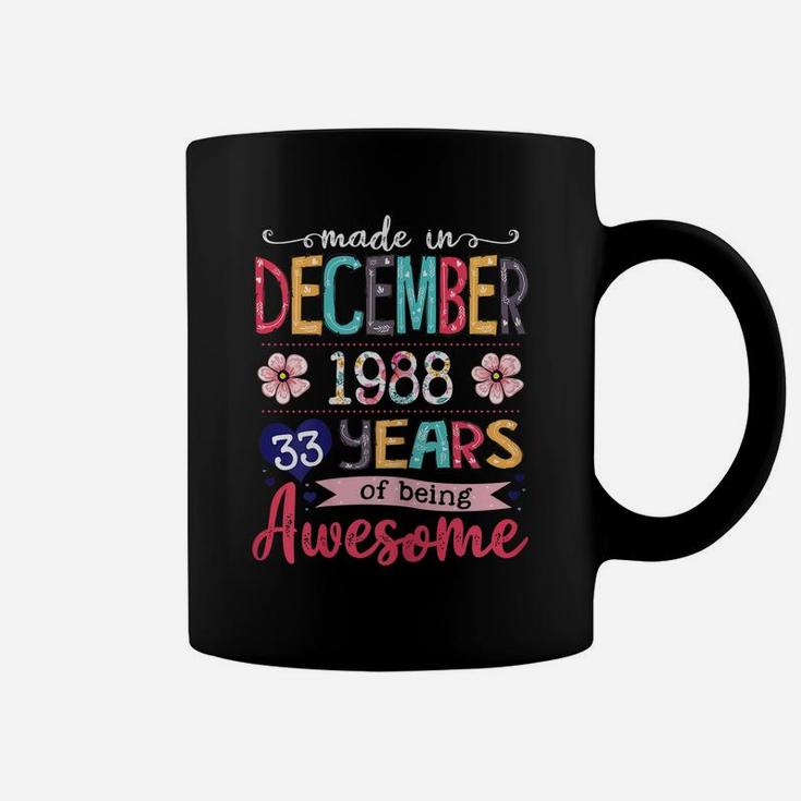 December Girls 1988 33Rd Birthday 33 Years Old Made In 1988 Coffee Mug