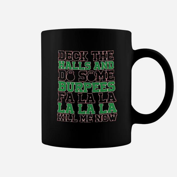 Deck The Halls And Do Some Burpees Coffee Mug
