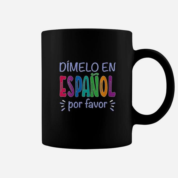 Dimelo En Espanol  Spanish Coffee Mug