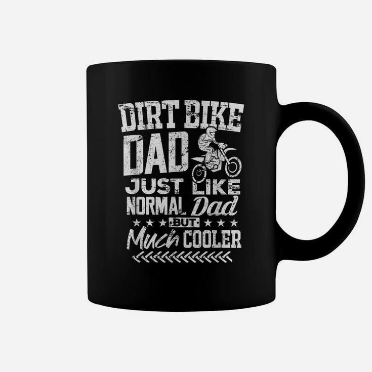Dirt Bike Dad Shirt Funny Biker Daddy Father Much Cooler Tee Coffee Mug