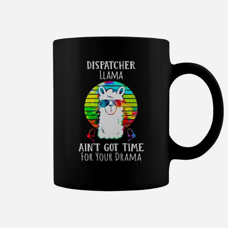 Dispatcher Llama Aint Got Time For Your Drama Coffee Mug