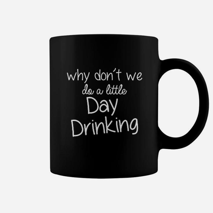 Do A Little Day Drinking Coffee Mug