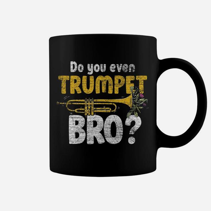 Do You Even Trumpet Bro Trumpet Coffee Mug