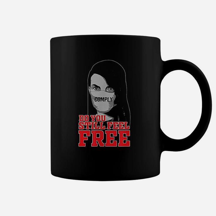 Do You Still Feel Free I Will Not Comply Coffee Mug