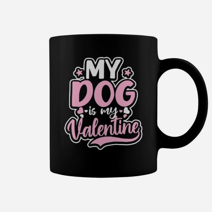 Dog Couple Design Dog Is My Valentine Gift Coffee Mug