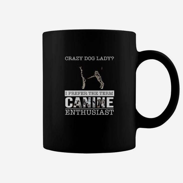 Dog Crazy German Shorthaired Pointer Dog Lady I Prefer The Term Canine Enthusiast Coffee Mug