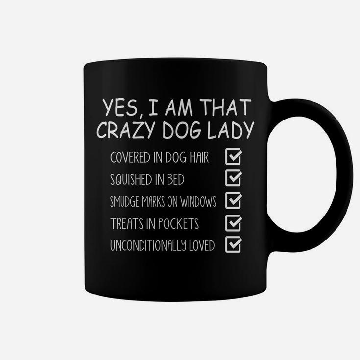 Dog Lover Funny Gift - Yes I Am That Crazy Dog Lady Coffee Mug