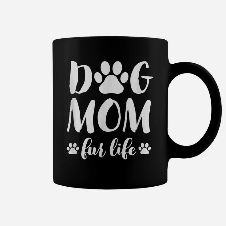 Dog Mom Fur Life Shirt Mothers Day Gift For Women Wife Dogs Coffee Mug