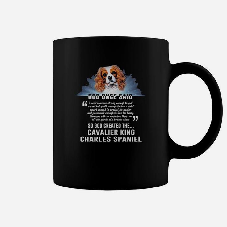 Dog Once Said So God Created The Cavalier King Charles Spaniel Coffee Mug