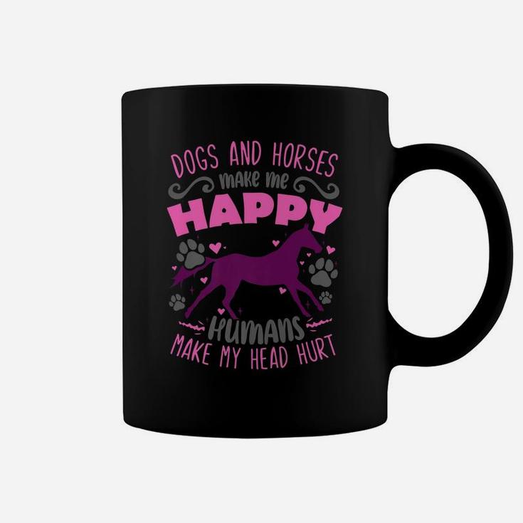 Dogs And Horses Make Me Happy Humans Make My Head Hurt Coffee Mug
