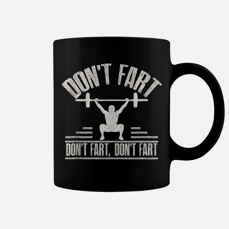 Don't Fart Funny Fitness Gym Workout Weights Squat Coffee Mug
