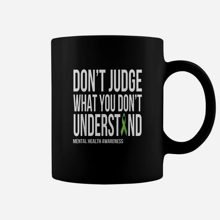 Dont Judge What You Dont Understand Coffee Mug