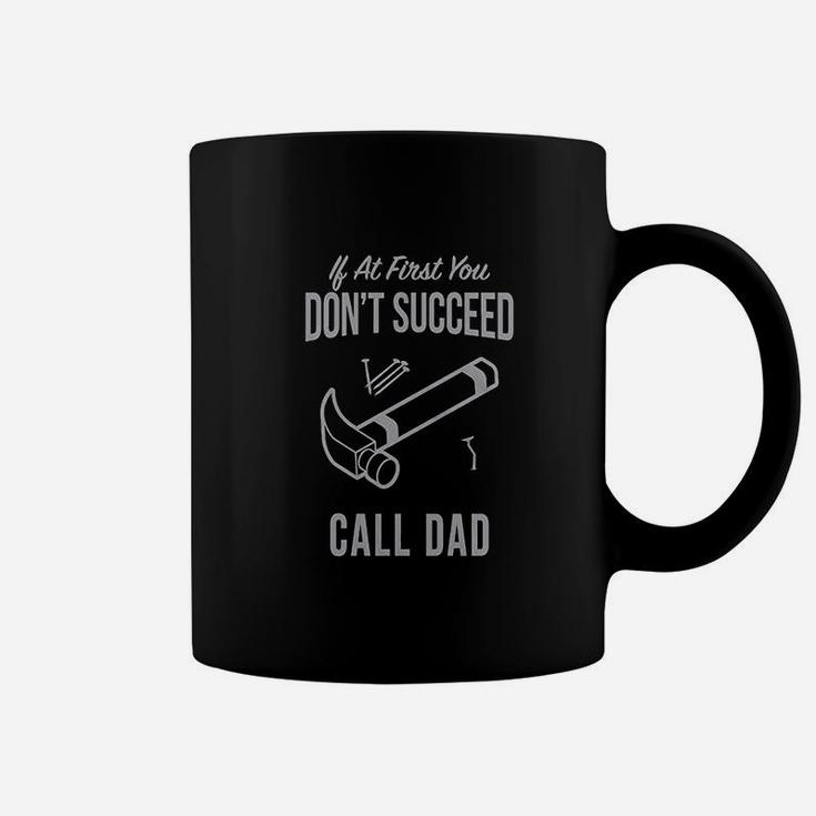 Dont Succeed Call Dad Funny Coffee Mug