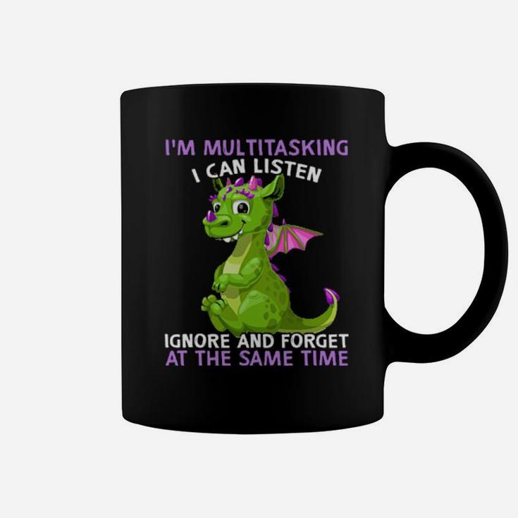 Dragon I'm Multitasking I Can Listen Ignore And Forget At The Same Time Coffee Mug