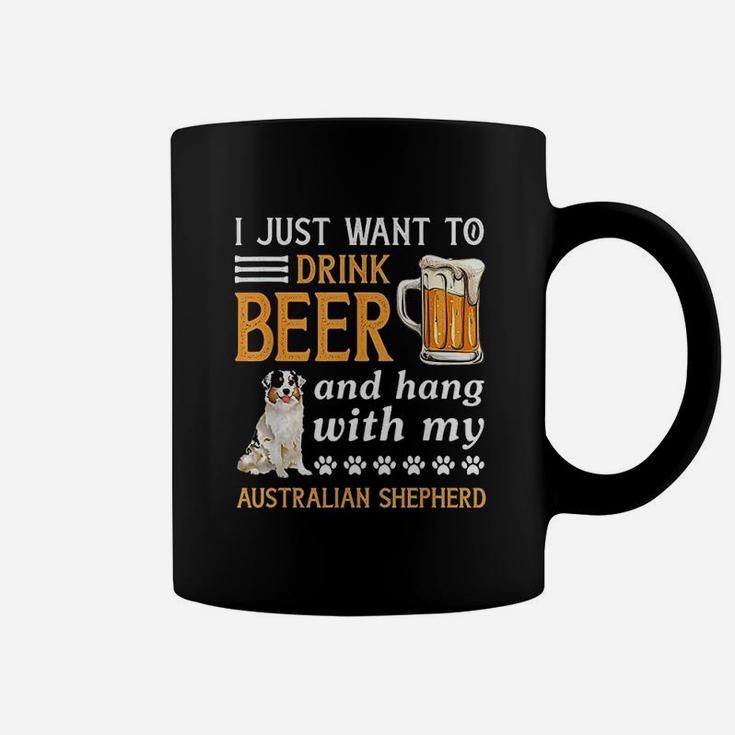 Drink Beer And Hang With My Australian Shepherd Coffee Mug