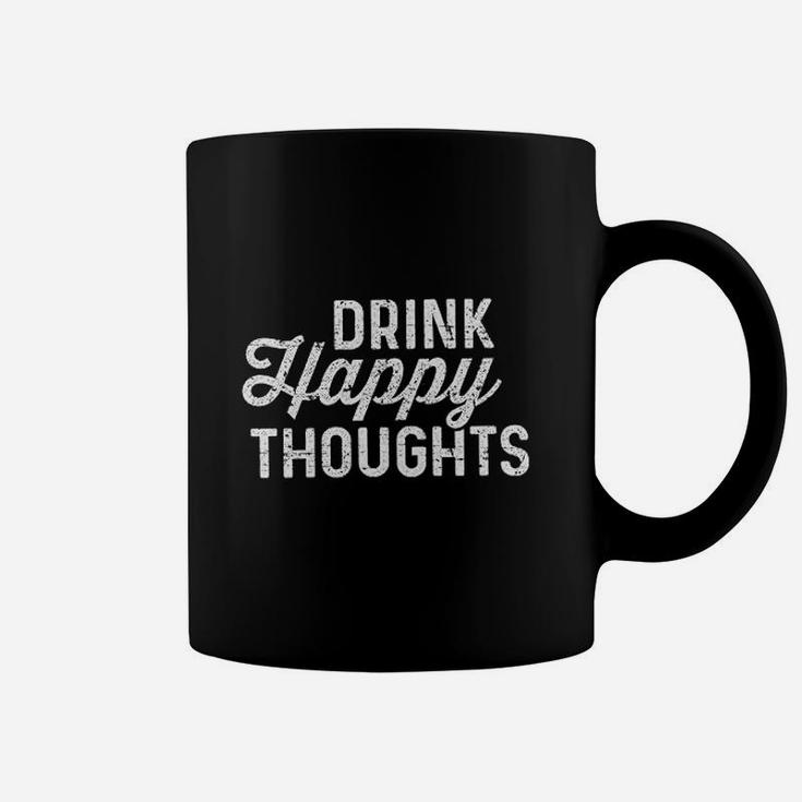 Drink Happy Thoughts Funny Beer Wine Drinking Coffee Mug