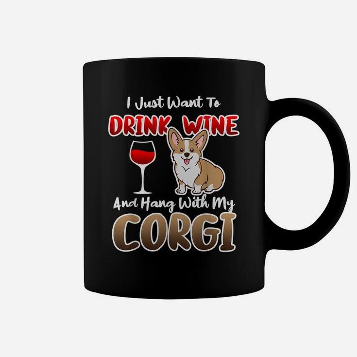Drink Wine & Hang With Corgi Mom Dad Funny Lover Dog Crazy Coffee Mug