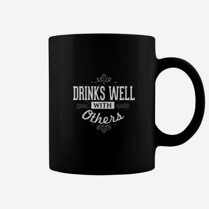 Drinks Well With Others Funny Coffee Mug