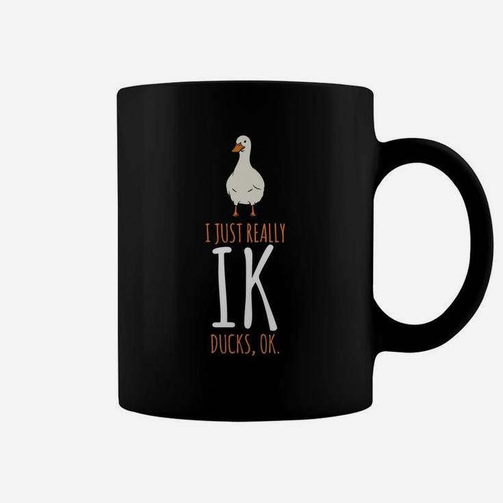Duck Gifts - I Just Really Like Ducks, Ok Coffee Mug
