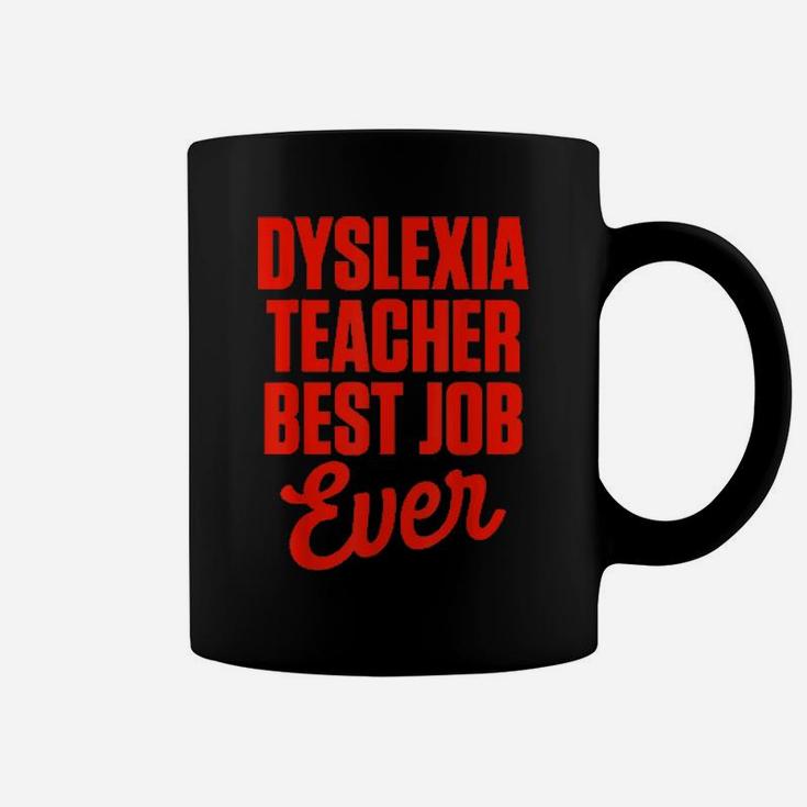 Dyslexia Teacher Therapist Best Job Dyslexic Therapy Coffee Mug