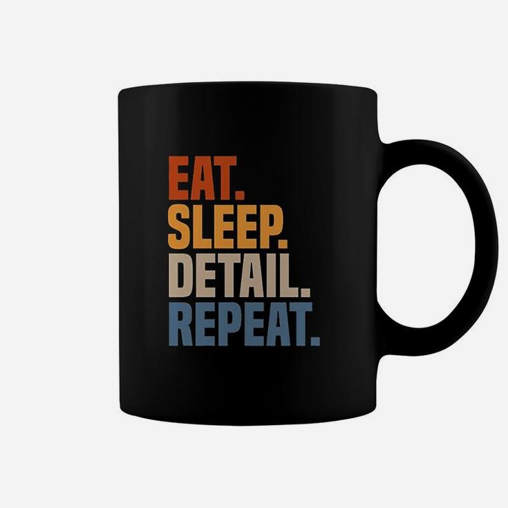 Eat Sleep Detail Repeat Car Detailer Auto Detailing Coffee Mug