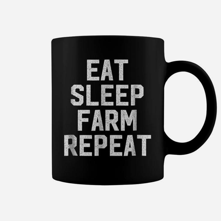Eat Sleep Farm Repeat Shirt - Farmer Life Country Coffee Mug