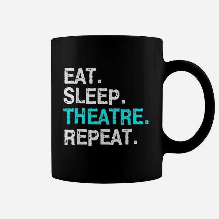 Eat Sleep Theatre Musical For Women Men Mom Coffee Mug