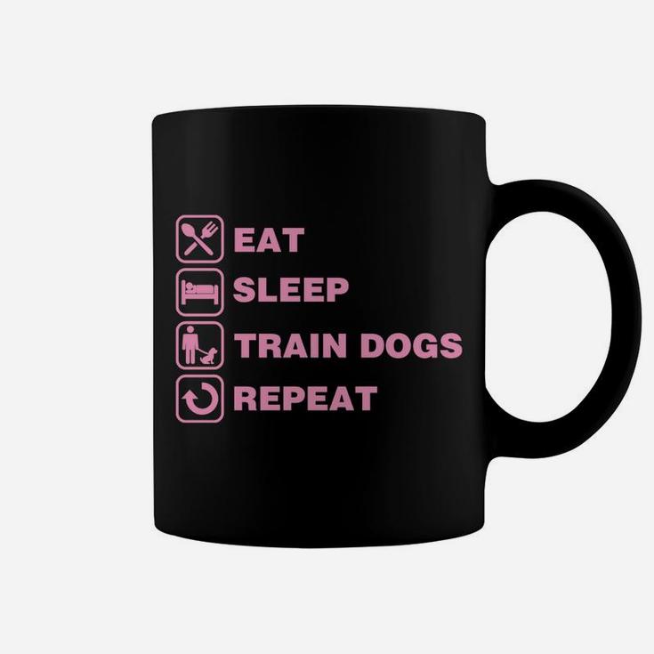 Eat Sleep Train Dogs Repeat Funny Service Dog Trainer Gift Coffee Mug