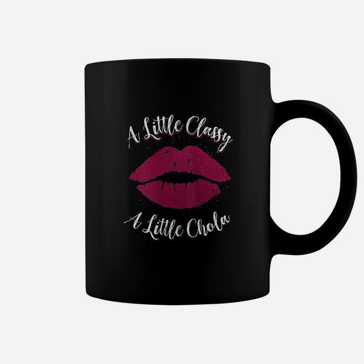 Educated Latina Mujertes  Fuertes Little Classy Little Chola Coffee Mug