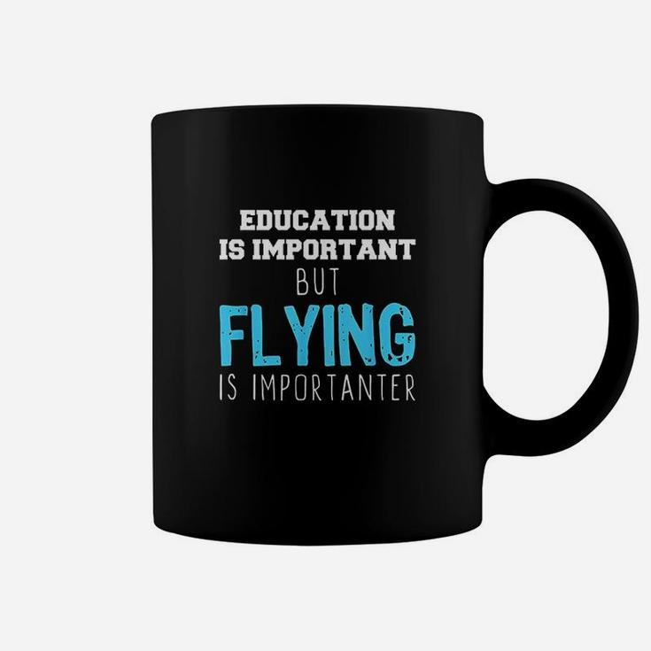 Education Is Important But Flying Is Importanter Coffee Mug