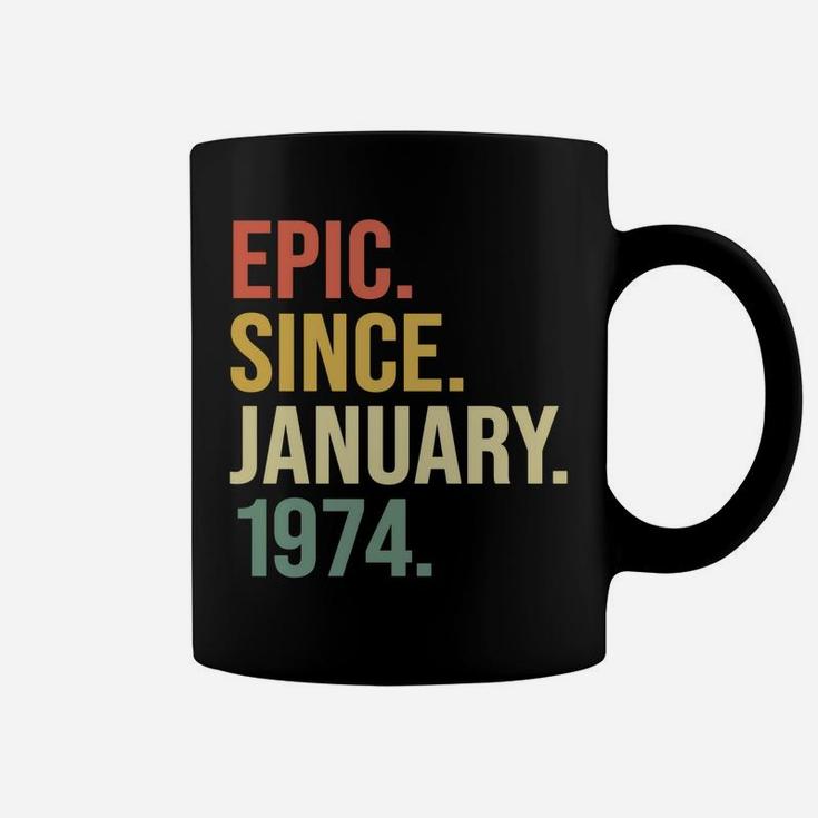 Epic Since January 1974, 46 Years Old, 46Th Birthday Gift Coffee Mug