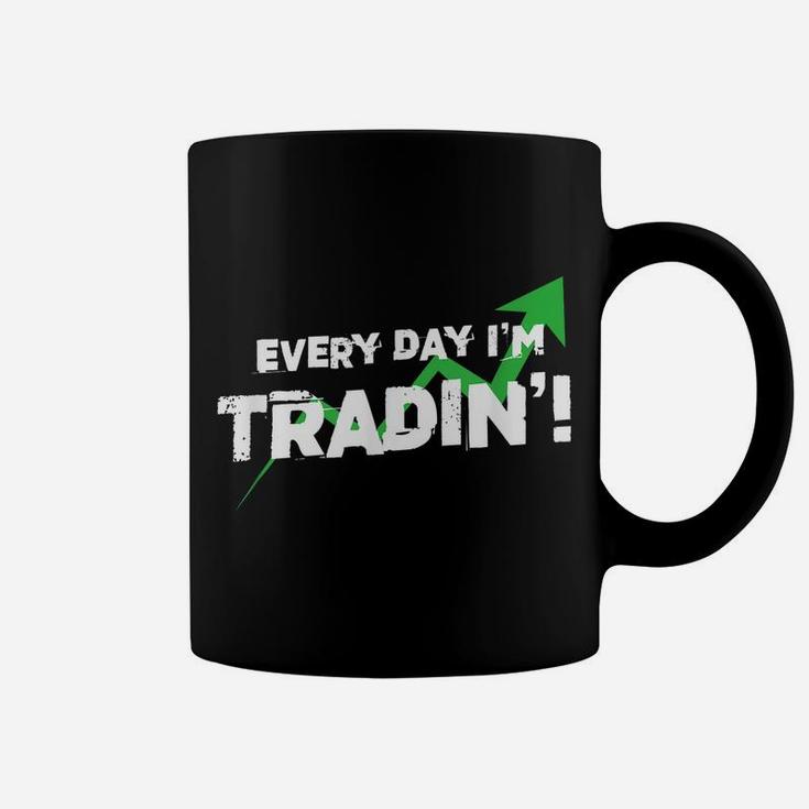 Every Day I'm Trading Funny Markets Stocks Investor Coffee Mug