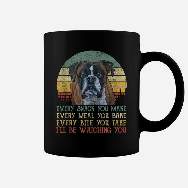 Every Snack You Make Boxer Dog Lover Funny Dog Mom, Dog Dad Coffee Mug