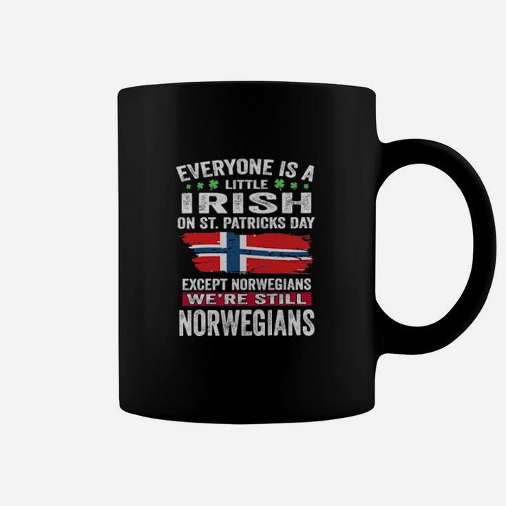 Everyone Is A Little Irish On St Patrick's Day Except Norwegians We're Still Norwegians Coffee Mug